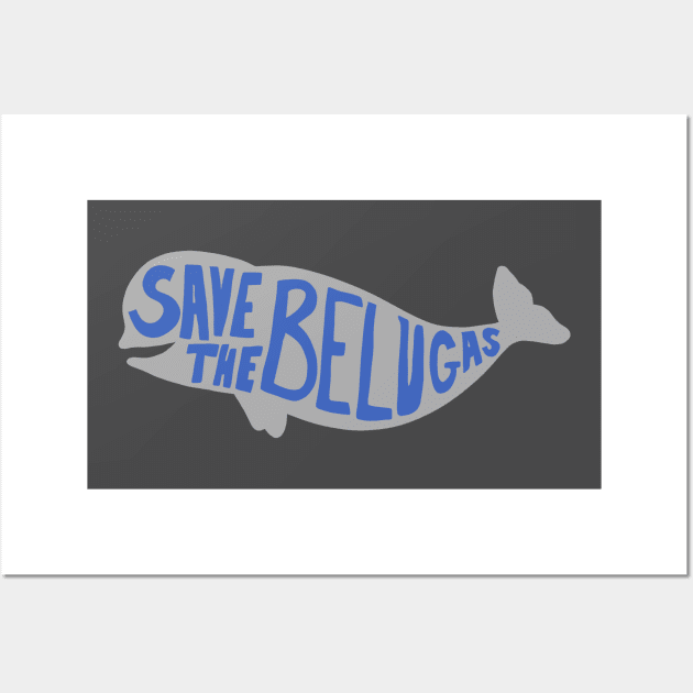 Save the Belugas! Wall Art by novabee